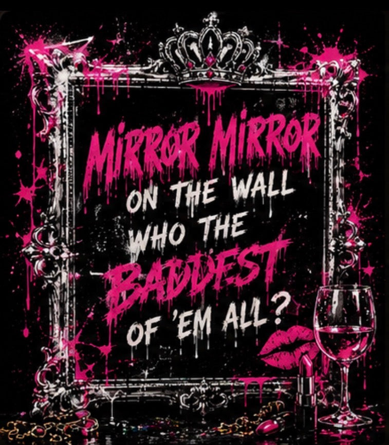 InkDrip Mirror Mirror – Baddest of Them All